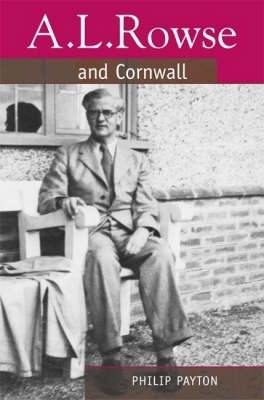 A.L. Rowse And Cornwall - Prof. Philip Payton