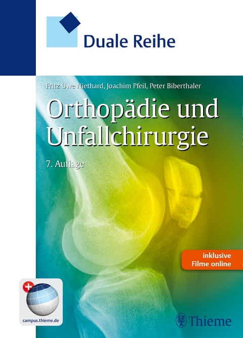 Duale Reihe Orthop&auml;die und Unfallchirurgie - Fritz Uwe Niethard, Joachim Pfeil, Peter Biberthaler
