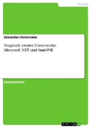 Vergleich zweier Frameworks: Microsoft.NET und SunONE - Sebastian Hockmann