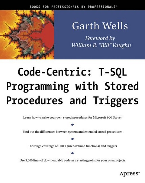Code Centric: T-SQL Programming with Stored Procedures and Triggers -  Garth Wells