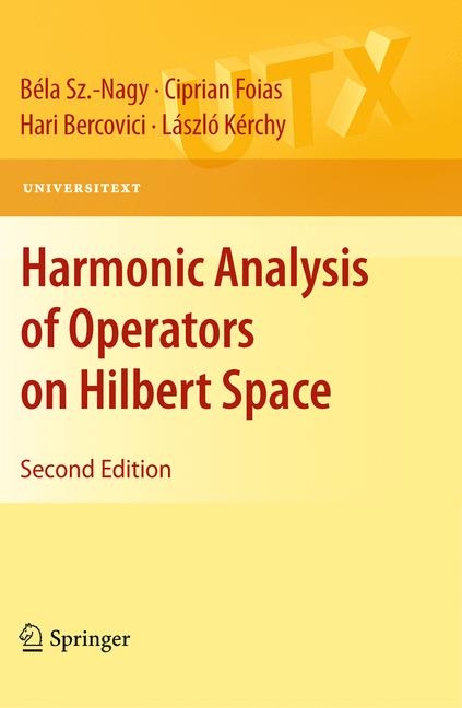 Harmonic Analysis of Operators on Hilbert Space -  Hari Bercovici,  Ciprian Foias,  Laszlo Kerchy,  Bela Sz Nagy
