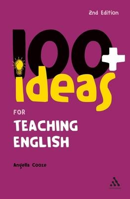 100 + Ideas for Teaching English - Angella Cooze