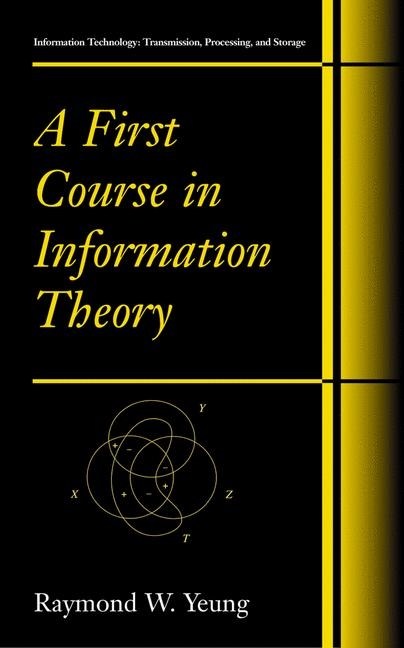 First Course in Information Theory -  Raymond W. Yeung