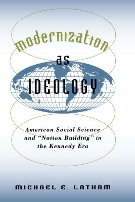 Modernization As Ideology - Michael E. Latham