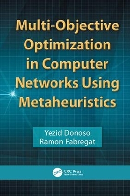 Multi-Objective Optimization in Computer Networks Using Metaheuristics - Yezid Donoso, Ramon Fabregat