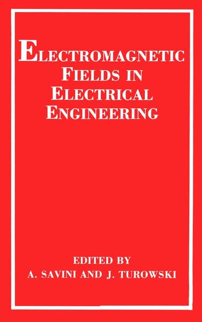 Electromagnetic Fields in Electrical Engineering - A. Savini, J. Turowski