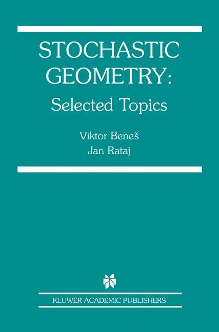 Stochastic Geometry -  Viktor Benes,  Jan Rataj