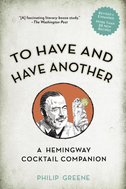 To Have and Have Another Revised Edition -  Philip Greene