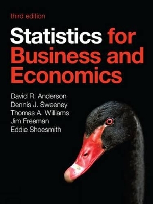 Statistics for Business and Economics : (with CourseMate and eBook  Access Card) - Jim Freeman, Eddie Shoesmith, Dennis Sweeney, David Anderson, Thomas Williams