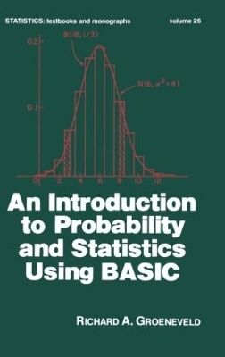 An Introduction to Probability and Statistics Using Basic -  Groeneveld
