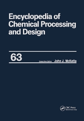 Encyclopedia of Chemical Processing and Design - 