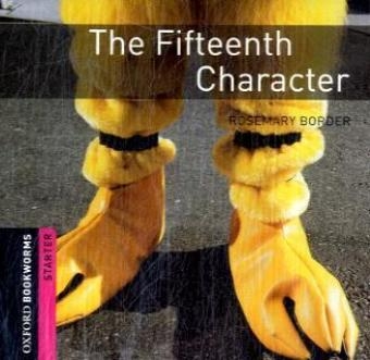 Oxford Bookworms Library / 5. Schuljahr, Stufe 2 - The Fifteenth Character - Neubearbeitung