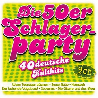 Die 50er Schlagerparty - 40 deutsche Kulthits, 2 Audio-CDs -  Various