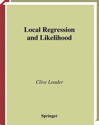 Local Regression and Likelihood -  Catherine Loader