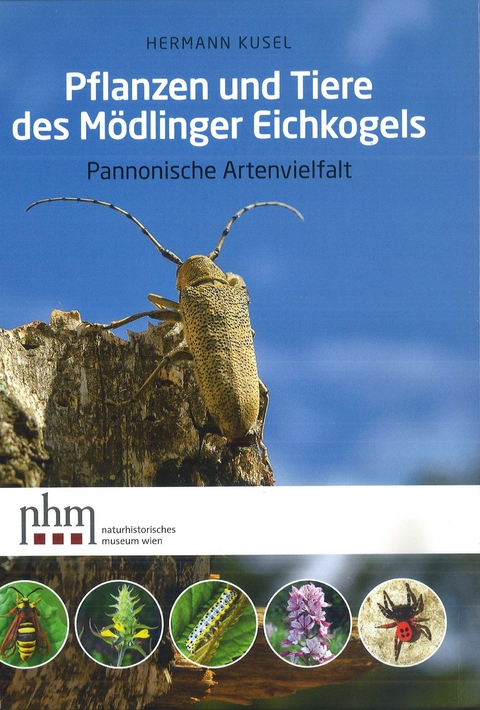 Pflanzen und Tiere des M&ouml;dlinger Eichkogels - Hermann Kusel