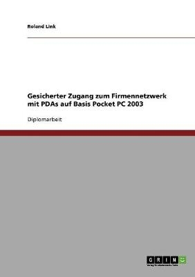 Gesicherter Zugang zum Firmennetzwerk mit PDAs auf Basis Pocket PC 2003 - Roland Link