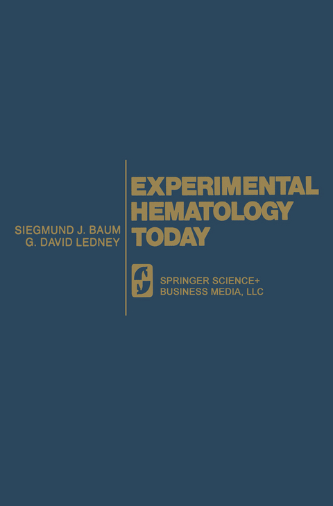 Experimental Hematology Today - Siegmund J. Baum, G. David Ledney