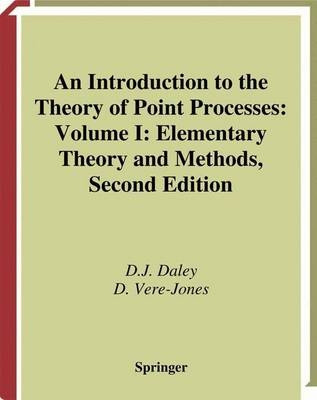 Introduction to the Theory of Point Processes -  D.J. Daley,  D. Vere-Jones
