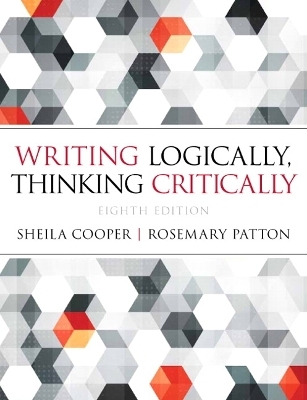 Writing Logically, Thinking Critically - Sheila Cooper, Rosemary Patton