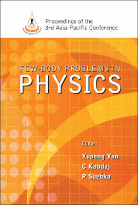 Few-body Problems In Physics - Proceedings Of The 3rd Asia-pacific Conference - 