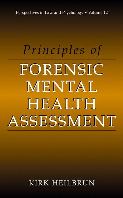 Principles of Forensic Mental Health Assessment -  Kirk Heilbrun