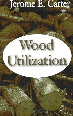 Wood Utilization - 
