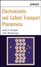 Electrokinetic and Colloid Transport Phenomena - Jacob H. Masliyah, Subir Bhattacharjee
