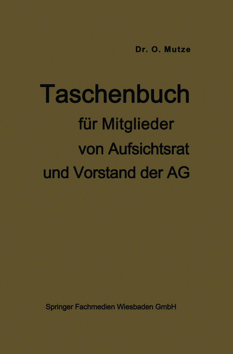 Taschenbuch f&uuml;r Mitglieder von Aufsichtsrat und Vorstand der AG - Otto Mutze