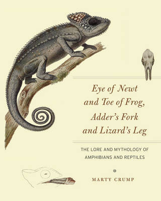 Eye of Newt and Toe of Frog, Adder's Fork and Lizard's Leg -  Crump Marty Crump