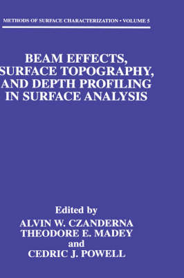 Beam Effects, Surface Topography, and Depth Profiling in Surface Analysis - 