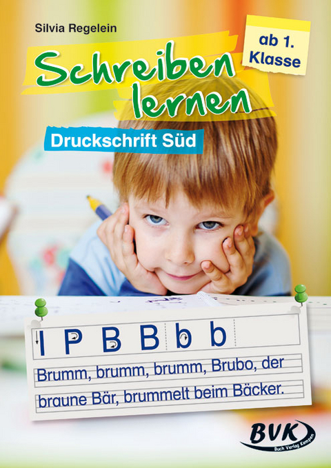 Schreiben lernen &ndash; Druckschrift S&uuml;d - Silvia Regelein