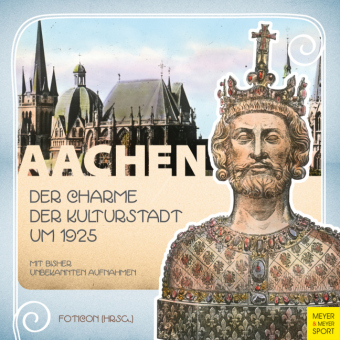 Aachen &ndash; Der Charme der Kulturstadt um 1925 - 
