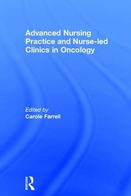Advanced Nursing Practice and Nurse-led Clinics in Oncology