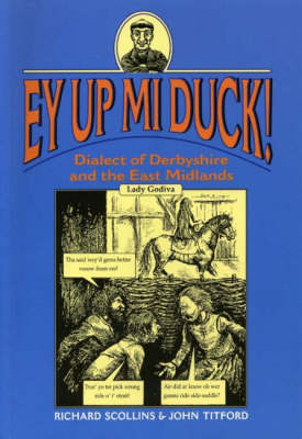 Ey Up Mi Duck! - Richard Scollins, John Titford