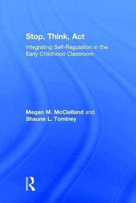 Stop, Think, Act -  Megan M. McClelland,  Shauna L. Tominey