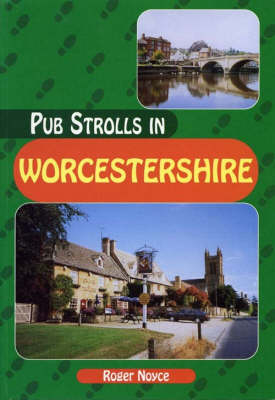 Pub Strolls in Worcestershire - Roger Noyce