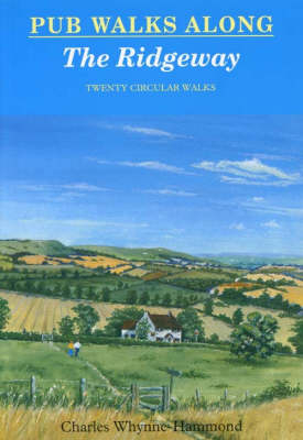 Pub Walks Along the Ridgeway - Charles Whynne-Hammond
