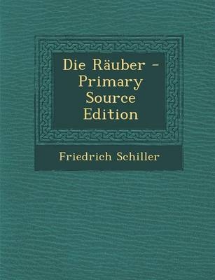 Die Rauber - Primary Source Edition