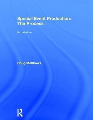 Special Event Production: The Process -  Doug Matthews
