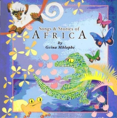 Songs & Stories of Africa - Gcina Mhlophe