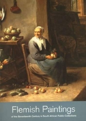 Flemish paintings of the Seventeenth Century in South African public collections - Bernadette Van Haute