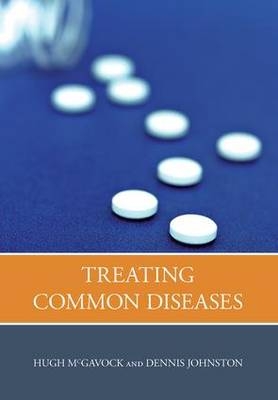Treating Common Diseases - Hugh McGavock, Dennis Johnston, Tony Lockett