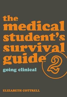 The Medical Student's Survival Guide - Elizabeth Cottrell, David Mitchell
