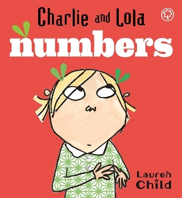Charlie and Lola: Numbers - Lauren Child