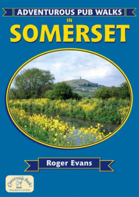 Adventurous Pub Walks in Somerset - Roger Evans