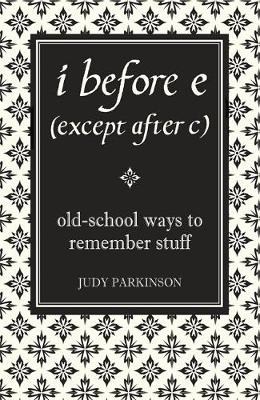 I Before E (Except After C) - Judy Parkinson