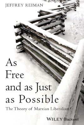 As Free and as Just as Possible - Jeffrey Reiman