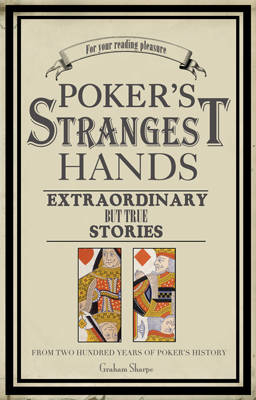Poker's Strangest Hands - Graham Sharpe