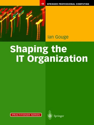 Shaping the IT Organization - The Impact of Outsourcing and the New Business Model