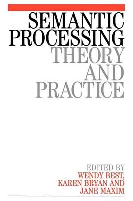 Semantic Processing - Wendy Best, Karen Bryan, Jane Maxim